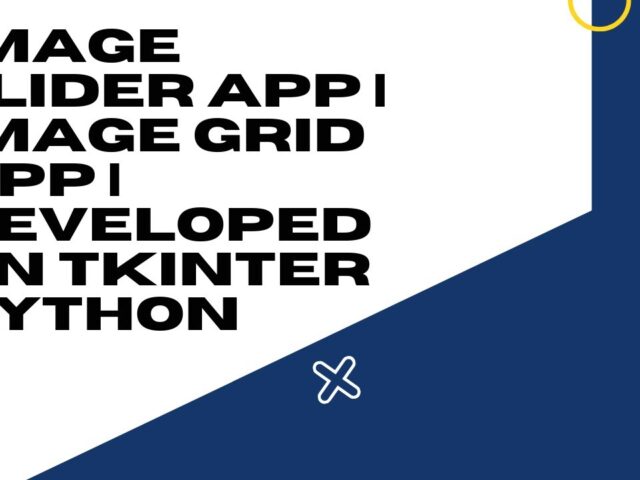 Image Slider and Image Grid App – Tkinter
